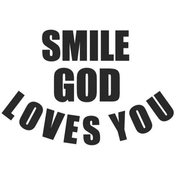 Smile God Loves You 